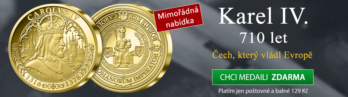 Mimořádná nabídka - pamětní medaile císař Karel IV. ZDARMA! Platíte jen poštovné a balné 129 Kč.