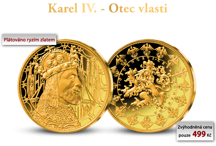 Karel IV. uctěn ryzím zlatem