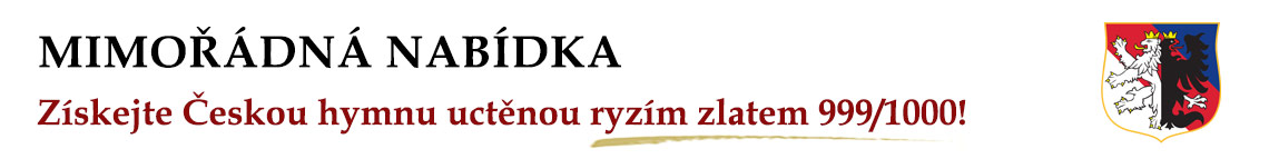Pamětní medaile Česká hymna zušlechtěná ryzím zlatem, poštovné a balné platíme za Vás