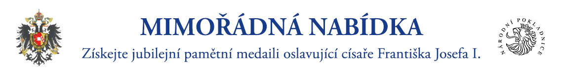 Mimořádná nabídka - získejte ZDARMA pamětní medaili k 195. výročí Františka Josefa I.