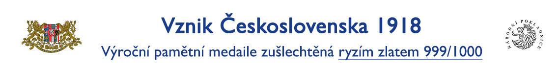 Získejte výroční pamětní medaili Vznik Československa 1918 zušlechtěnou ryzím zlatem 999/1000