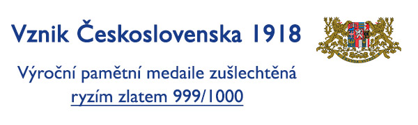 Získejte výroční pamětní medaili Vznik Československa 1918 zušlechtěnou ryzím zlatem 999/1000